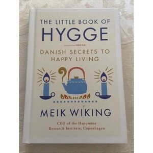 Little Book of Hygge : Danish Secrets to Happy Living by Meik Wiking (2017,...